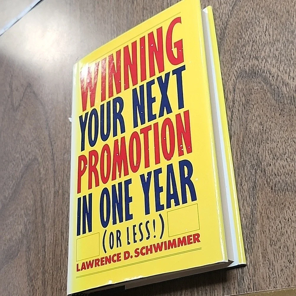 Winning Your Next Promotion In One Year by Lawrence D. Schwimmer, Hardcover‎
